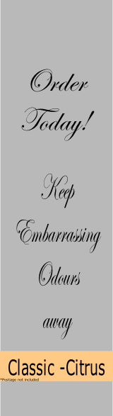 Keep
Embarrassing
Odours 
away
