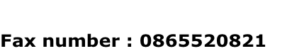 Fax number : 0865520821
